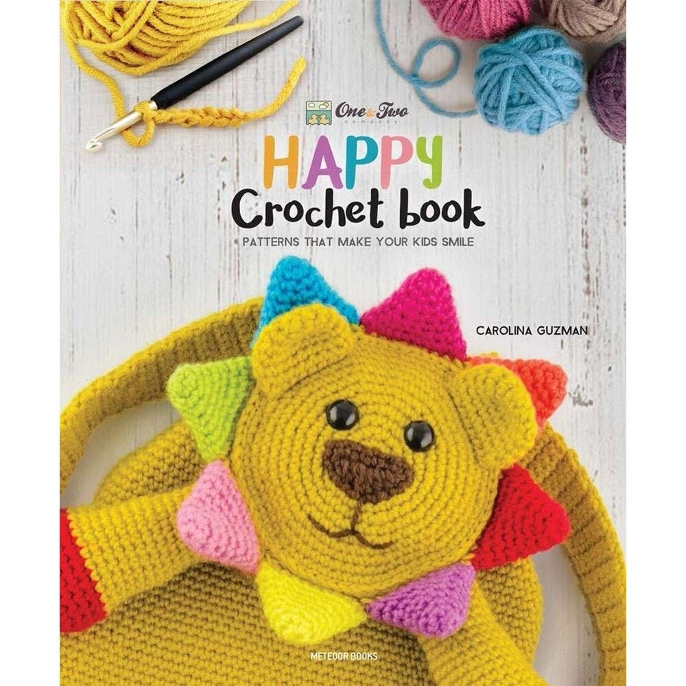 Happy Crochet Book : Patterns That Make Your Kids Smile by Carolina Guzman